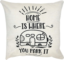 Load image into Gallery viewer, Pillow Cover - Home is Where You Park It
